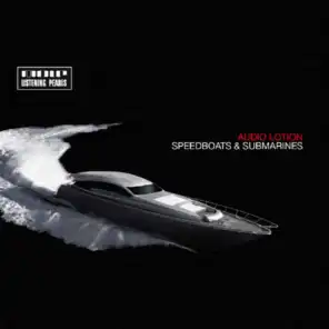 Speedboats & Submarines