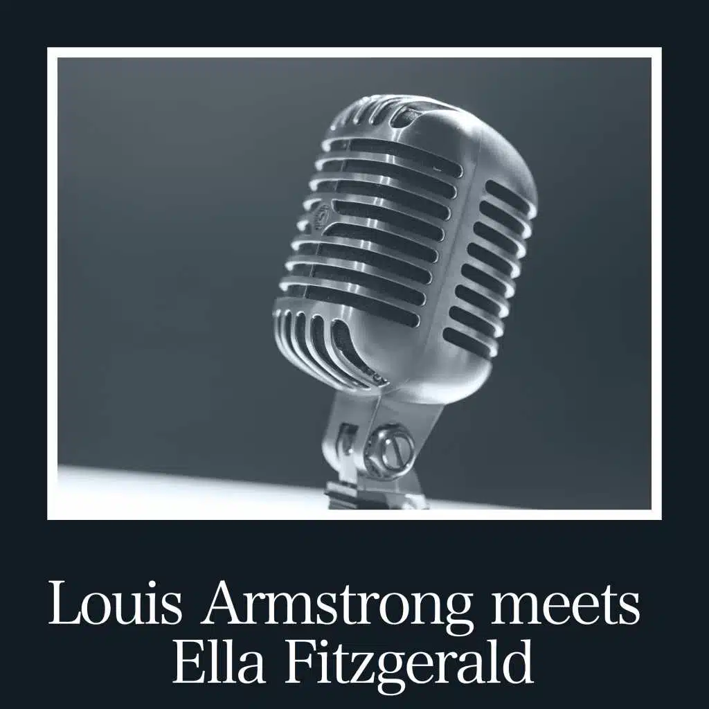 Louis Armstrong Meets Ella Fitzgerald