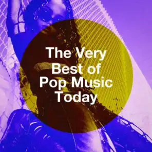 The Very Best of Pop Music Today