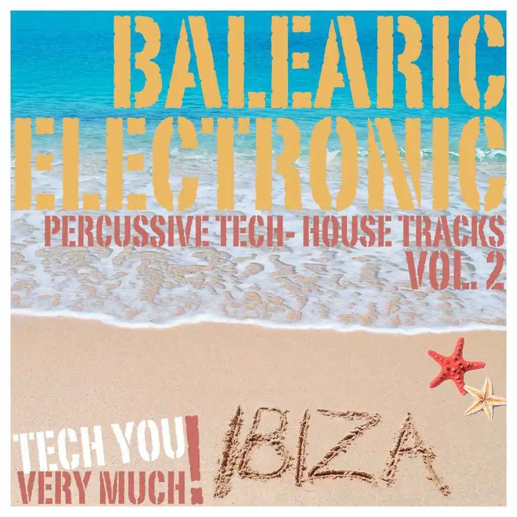 Balearic Electronic, Vol. 2 (Percussive Tech- House Tracks)