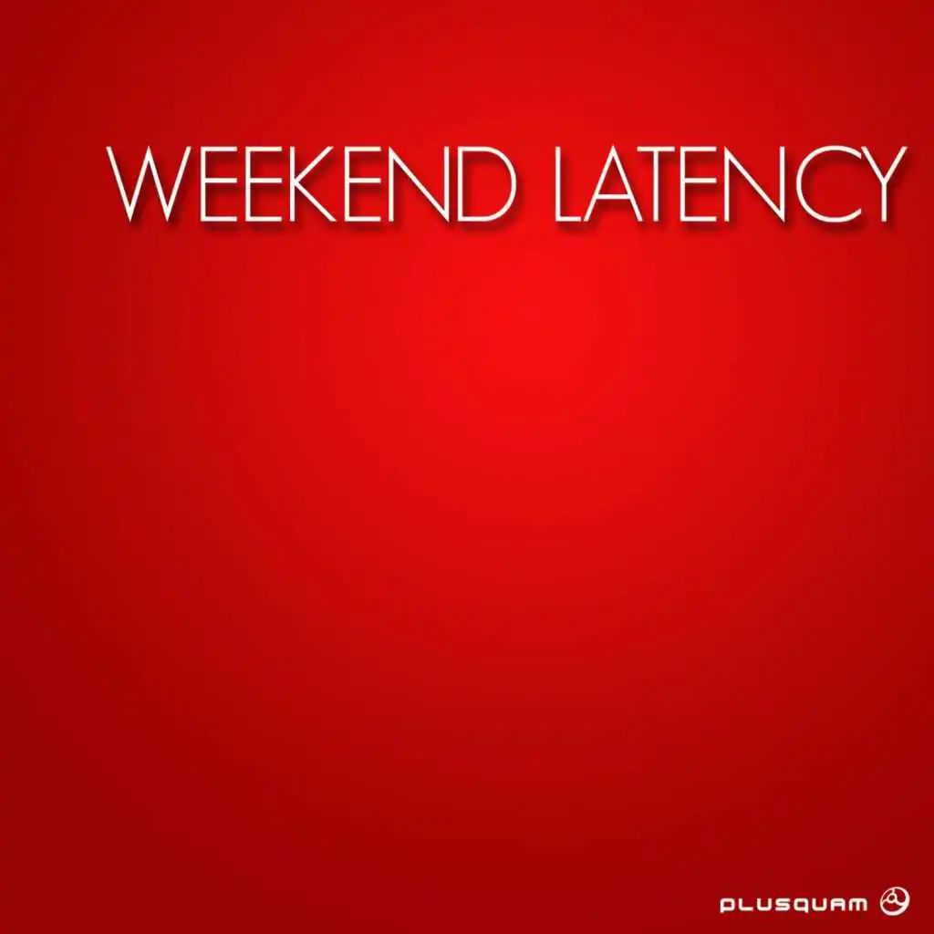 Weekend Latency