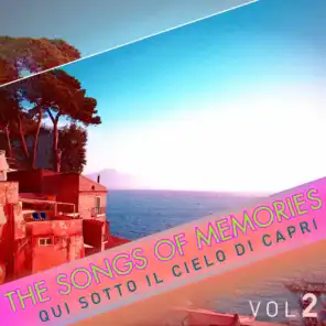 The Songs of Memories: Qui Sotto Il Cielo Di Capri, Vol. 2