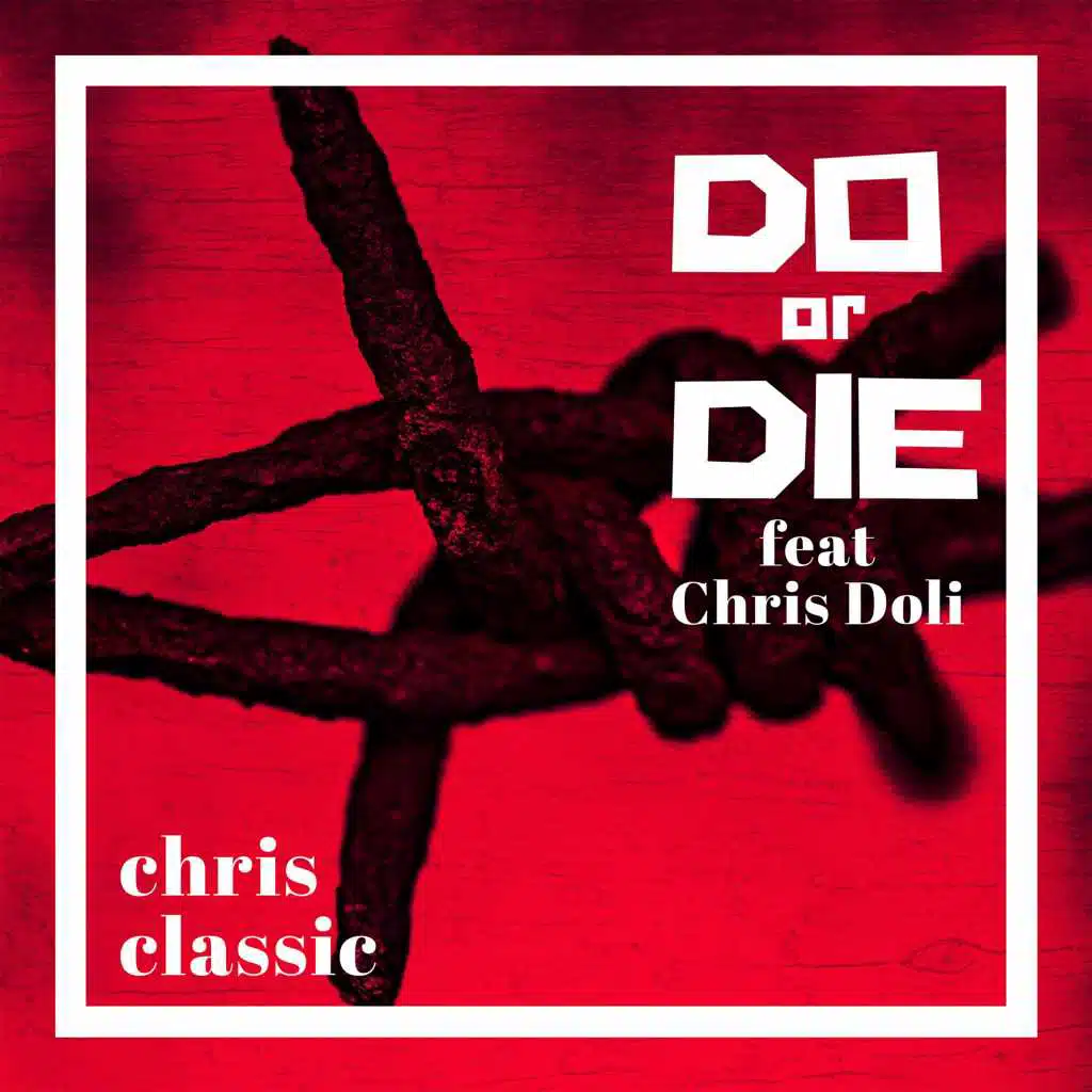 Do or Die (feat. Chris Doli)