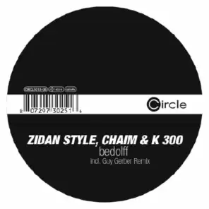 Zidan Style, Chaim & K300