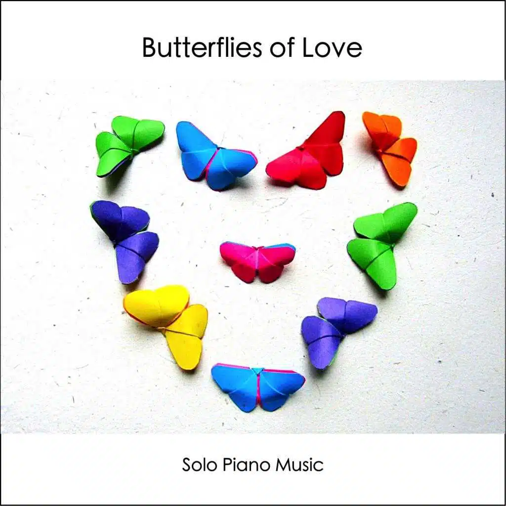 Butterflies of Love (Instrumental Piano Solos) - Happy Music Uplifting Joyful Songs