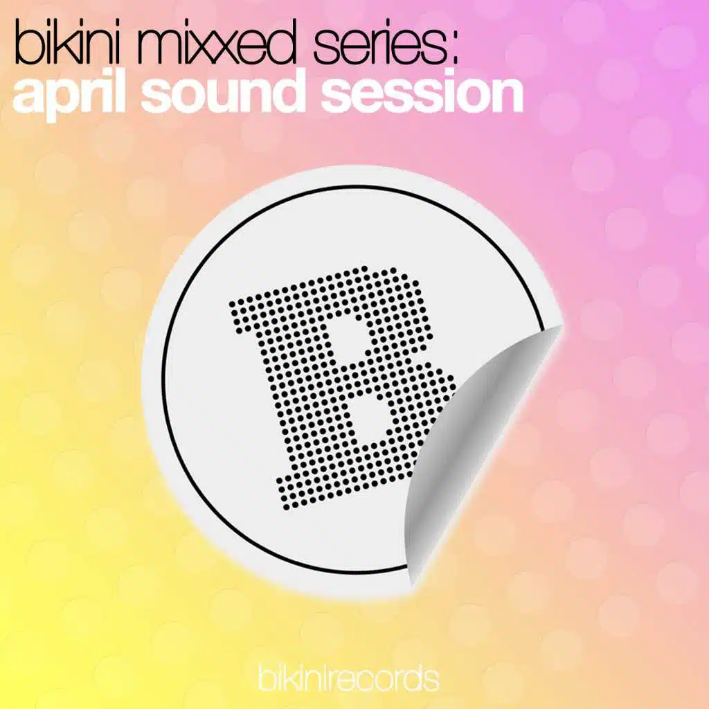 Bikini Mixxed Series: April Sound Session
