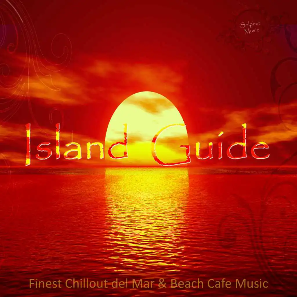 Island Guide (Finest Chillout del Mar & Beach Cafe Music)