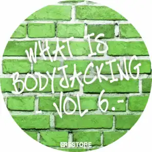 What is Bodyjacking?, Vol. 6