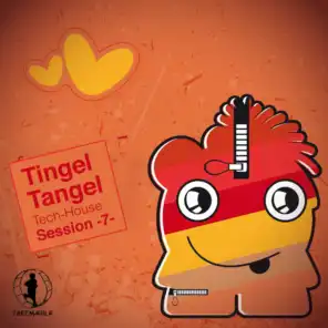 Tingel Tangel, Vol. 7 - Tech House Session!