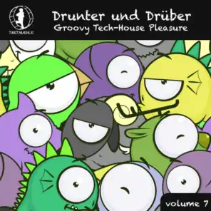 Drunter und Drüber, Vol. 7 - Groovy Tech House Pleasure!