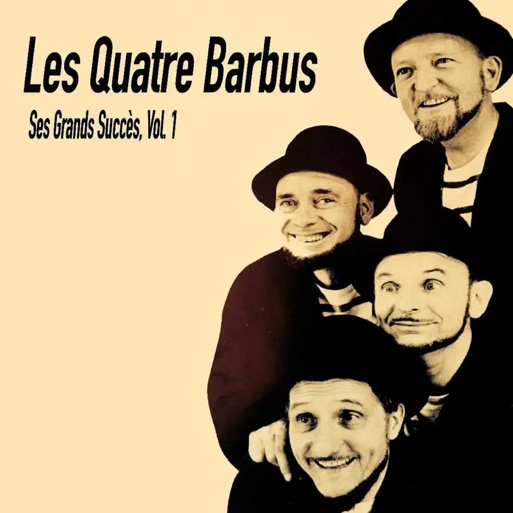 Les Quatre Barbus- Ses Grands Succés, Vol. 1