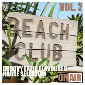 Beach Club, Vol. 2 (Groovy Latin Flavoured House Selection)