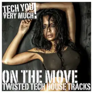 On the Move (Twistet Tech House Tracks)
