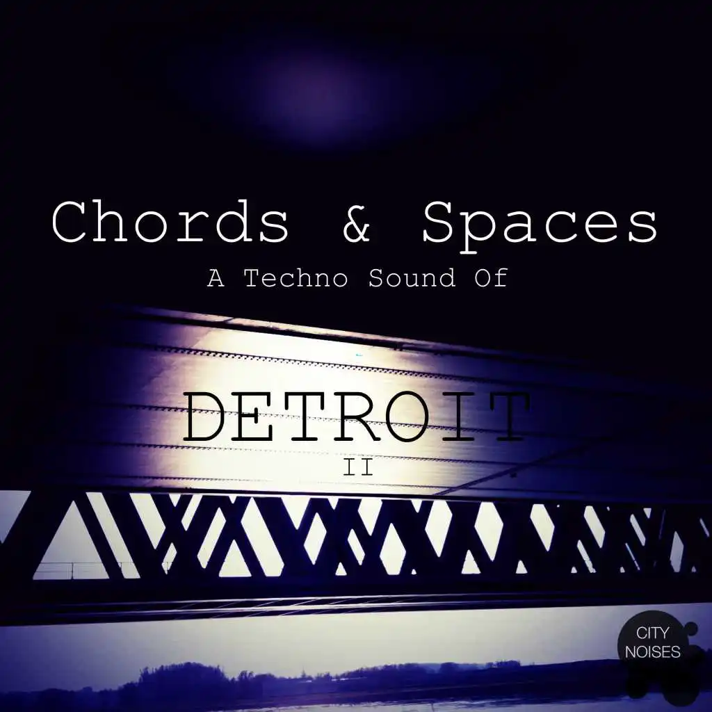 Chords & Spaces - A Techno Sound of Detroit II