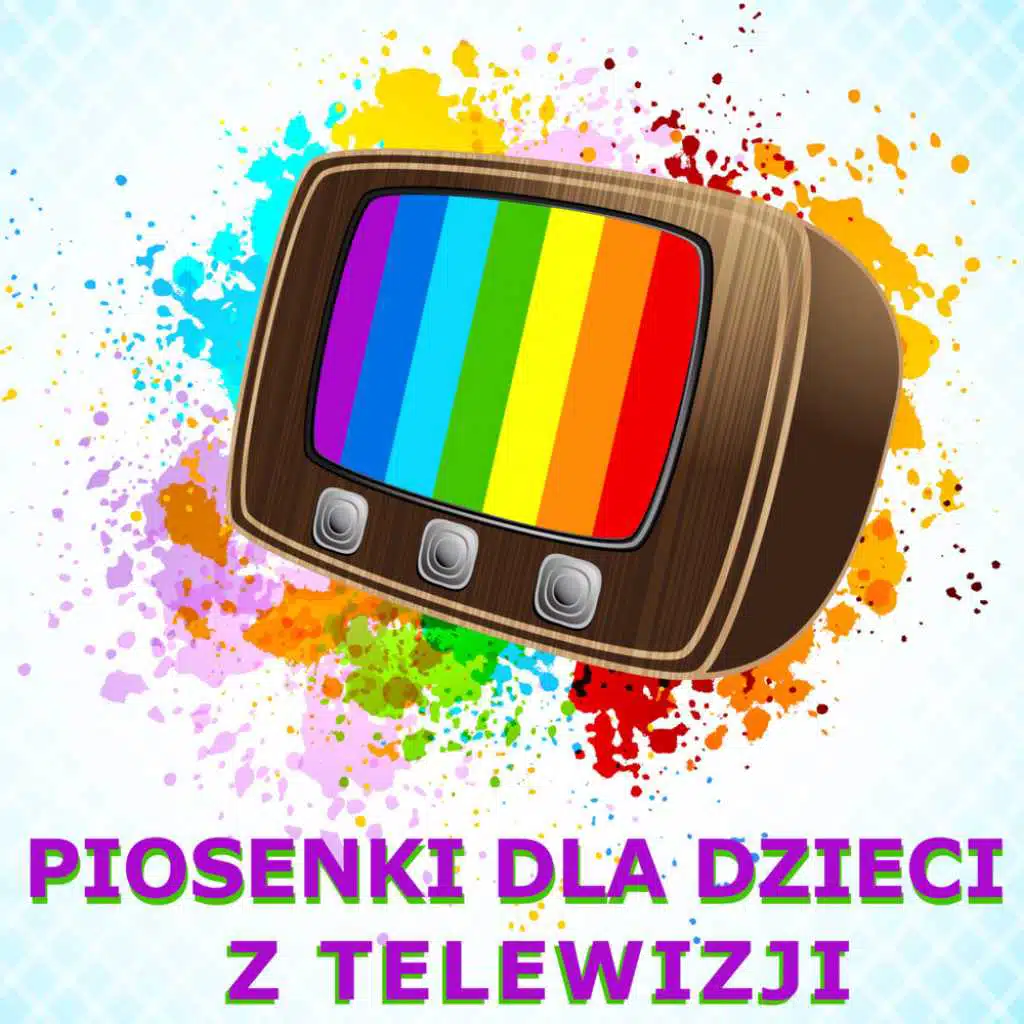 Piosenki Dla Dzieci Z Telewizji