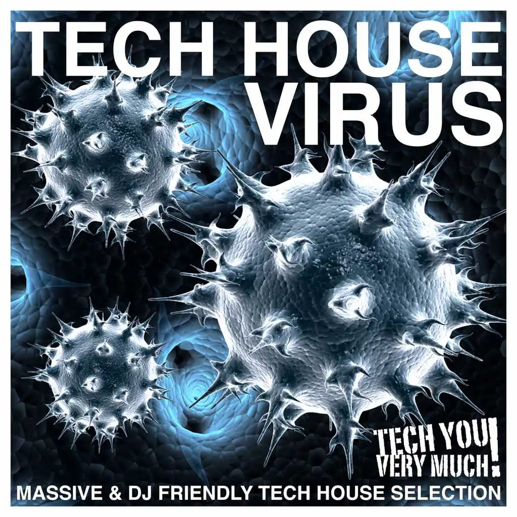 Tech House Virus (Massive & DJ Friendly Tech House Selection)