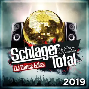Schlager Total - Die Hits aus den Discotheken 2019 - (DJ Dance Mixe)