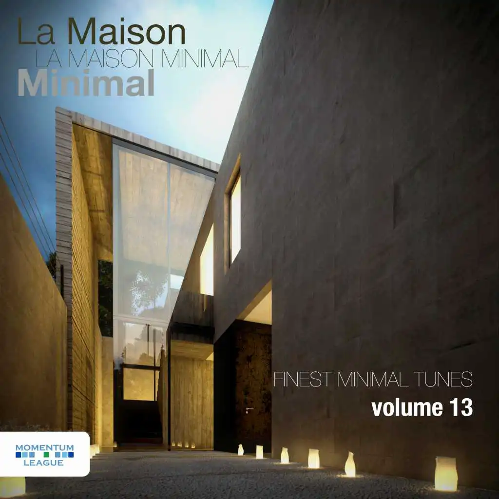 La Maison Minimal, Vol. 13 - Finest Minimal Tunes