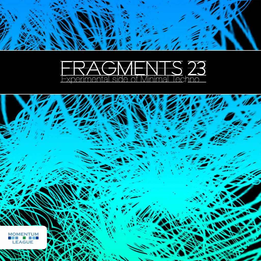 Fragments 23 - Experimental Side of Minimal Techno