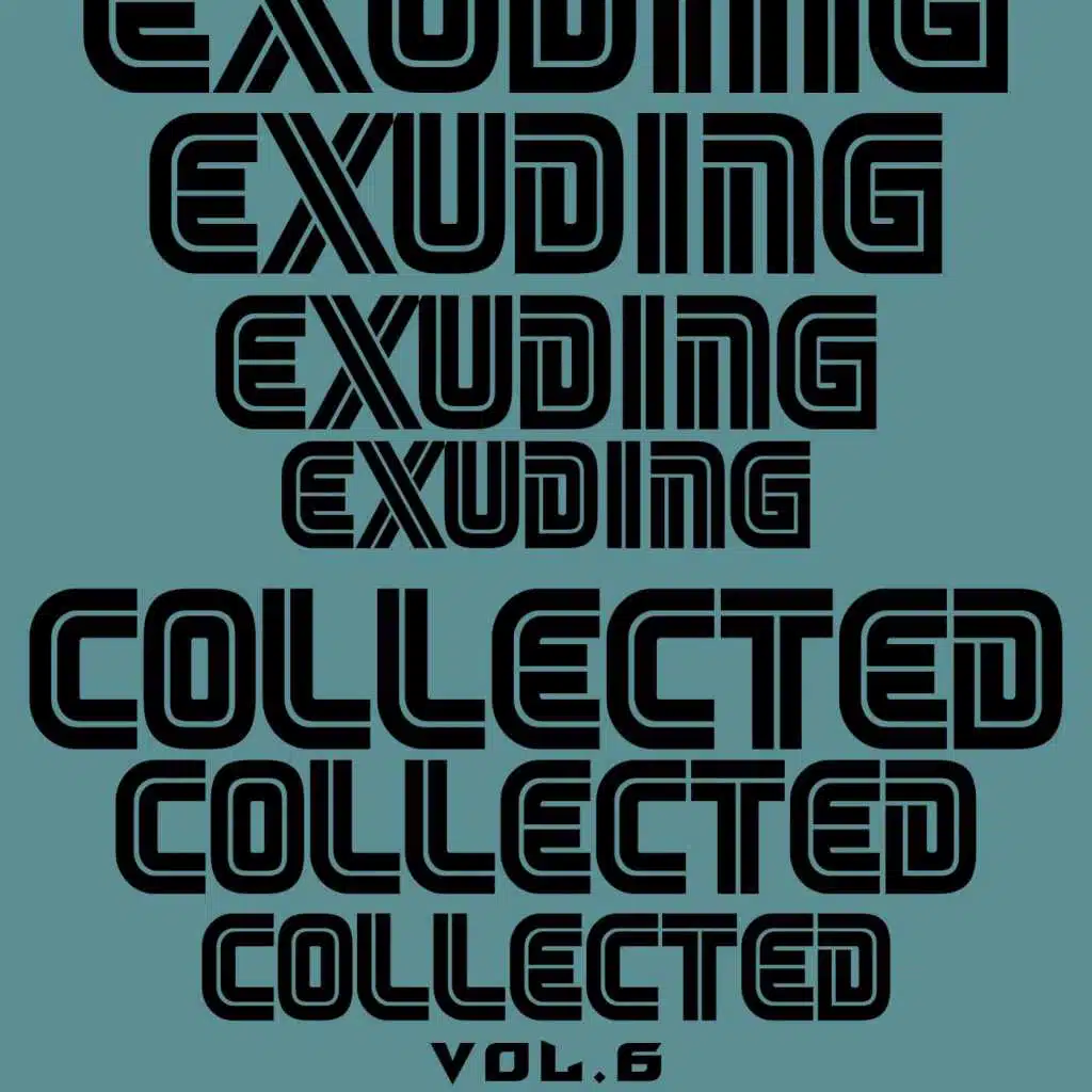 Exuding Collected, Vol. 6