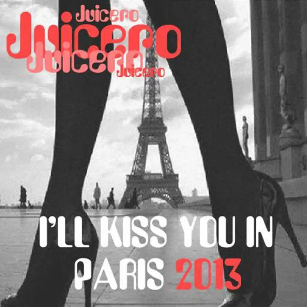 I'll Kiss You In Paris 2013