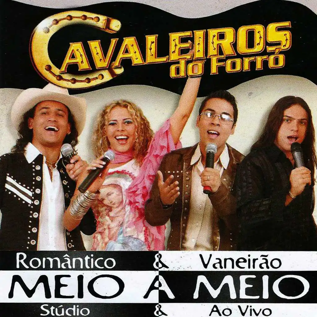 Cavaleiros do Forró Meio a Meio