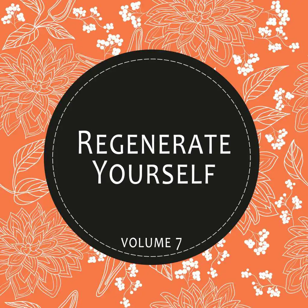 Regenerate Yourself, Vol. 07