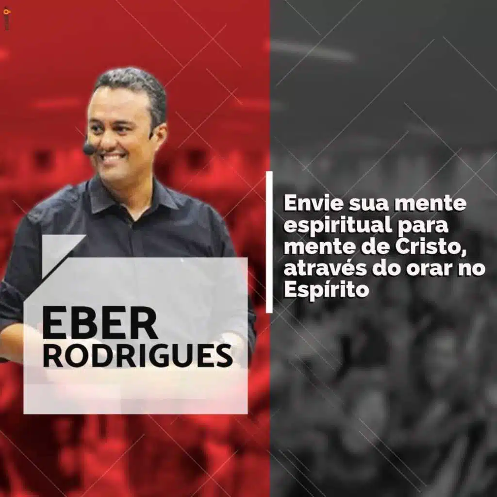 Envie Sua Mente Espiritual para Mente de Cristo, Através do Orar no Espírito