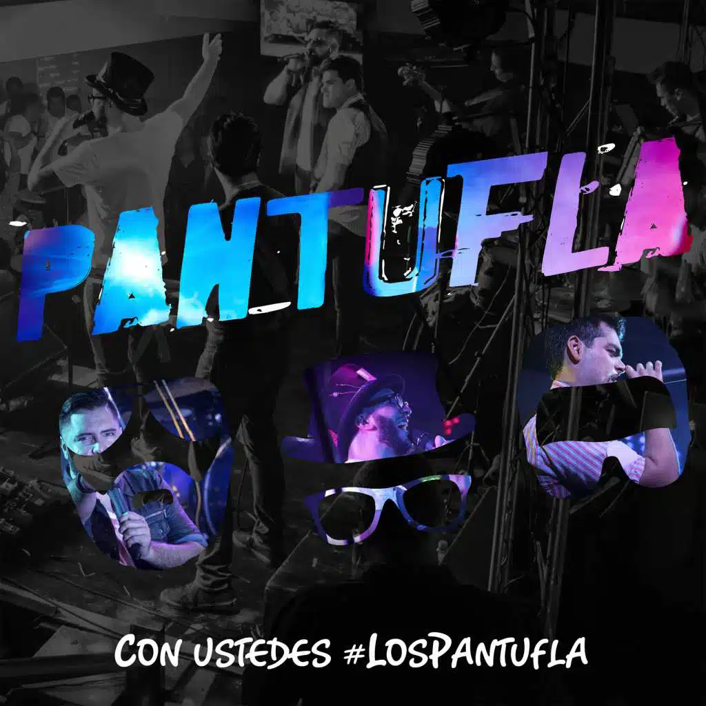 Con Ustedes #Los Pantufla