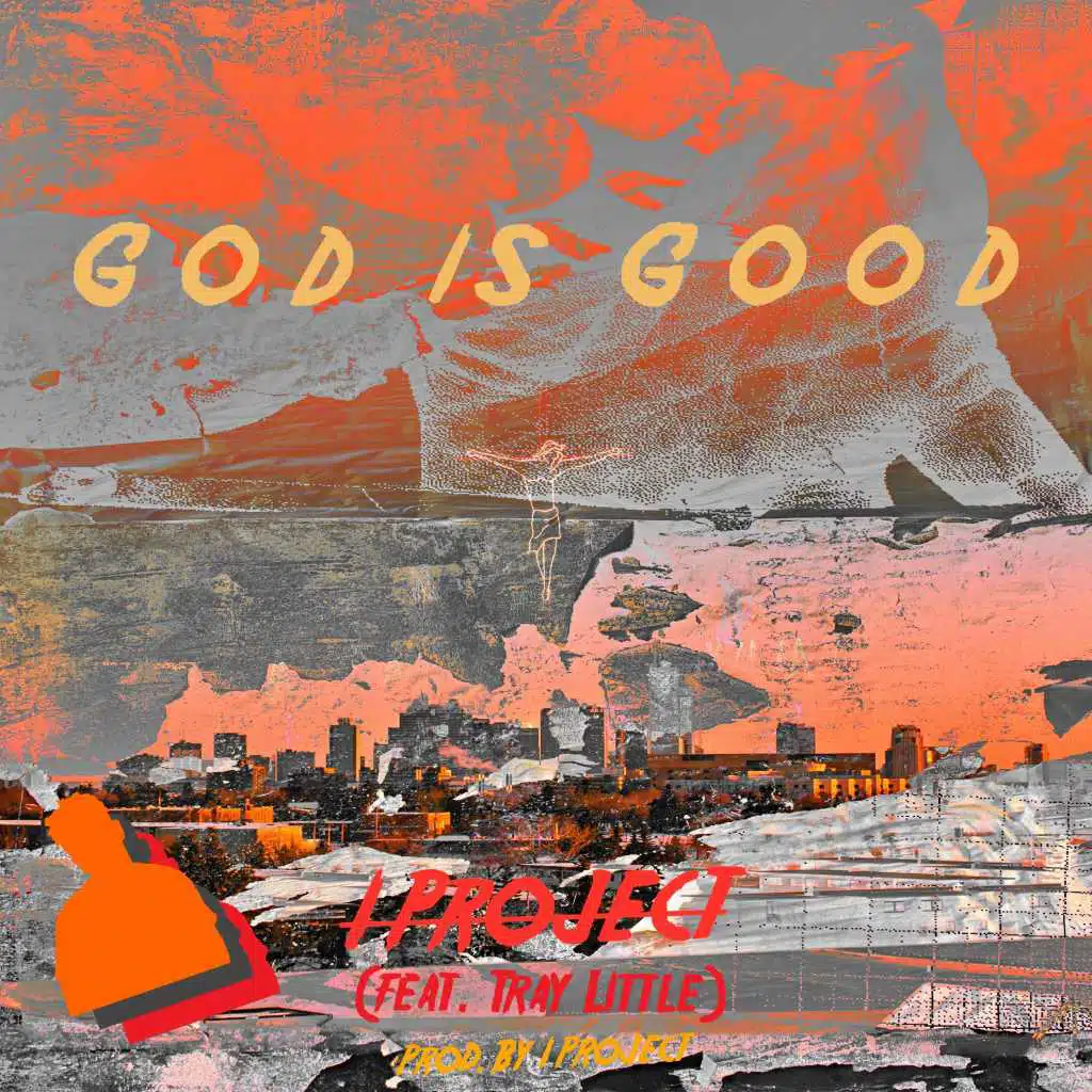 G O D I S G O O D (feat. Tray Little)