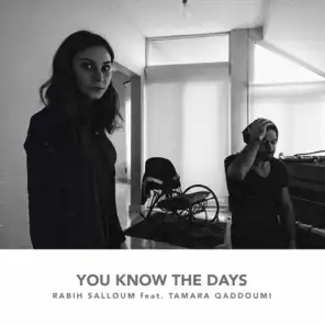 You Know the Days (feat. Tamara Qaddoumi)