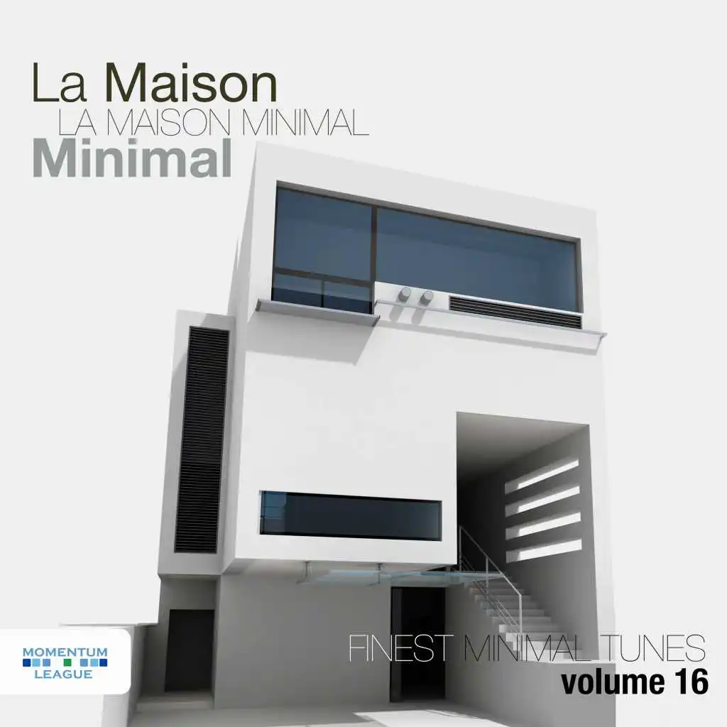 La Maison Minimal, Vol. 16 - Finest Minimal Tunes