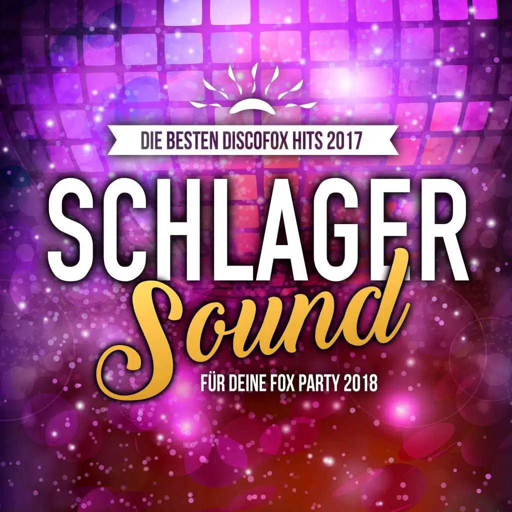 Schlager Sound - Die besten Discofox Hits 2017 für deine Fox Party 2018