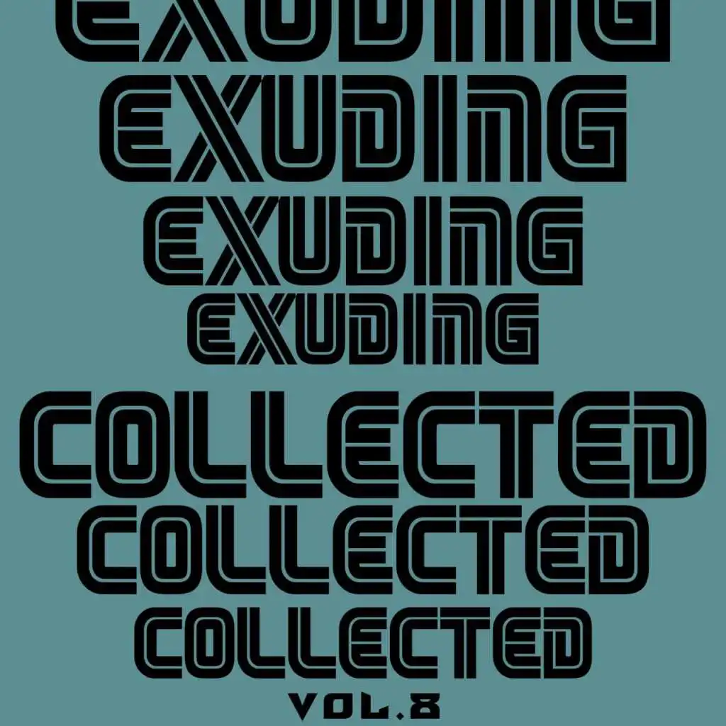 Exuding Collected, Vol. 8