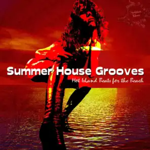 Summer House Grooves (Hot Island Beats for the Beach)