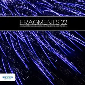 Fragments 22 - Experimental Side of Minimal Techno