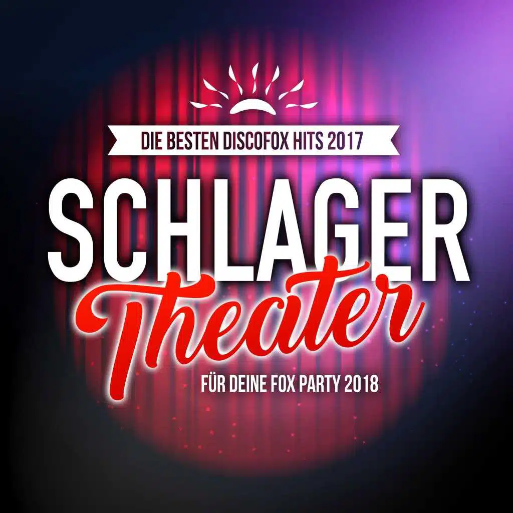 Schlager Theater - Die besten Discofox Hits 2017 für deine Fox Party 2018