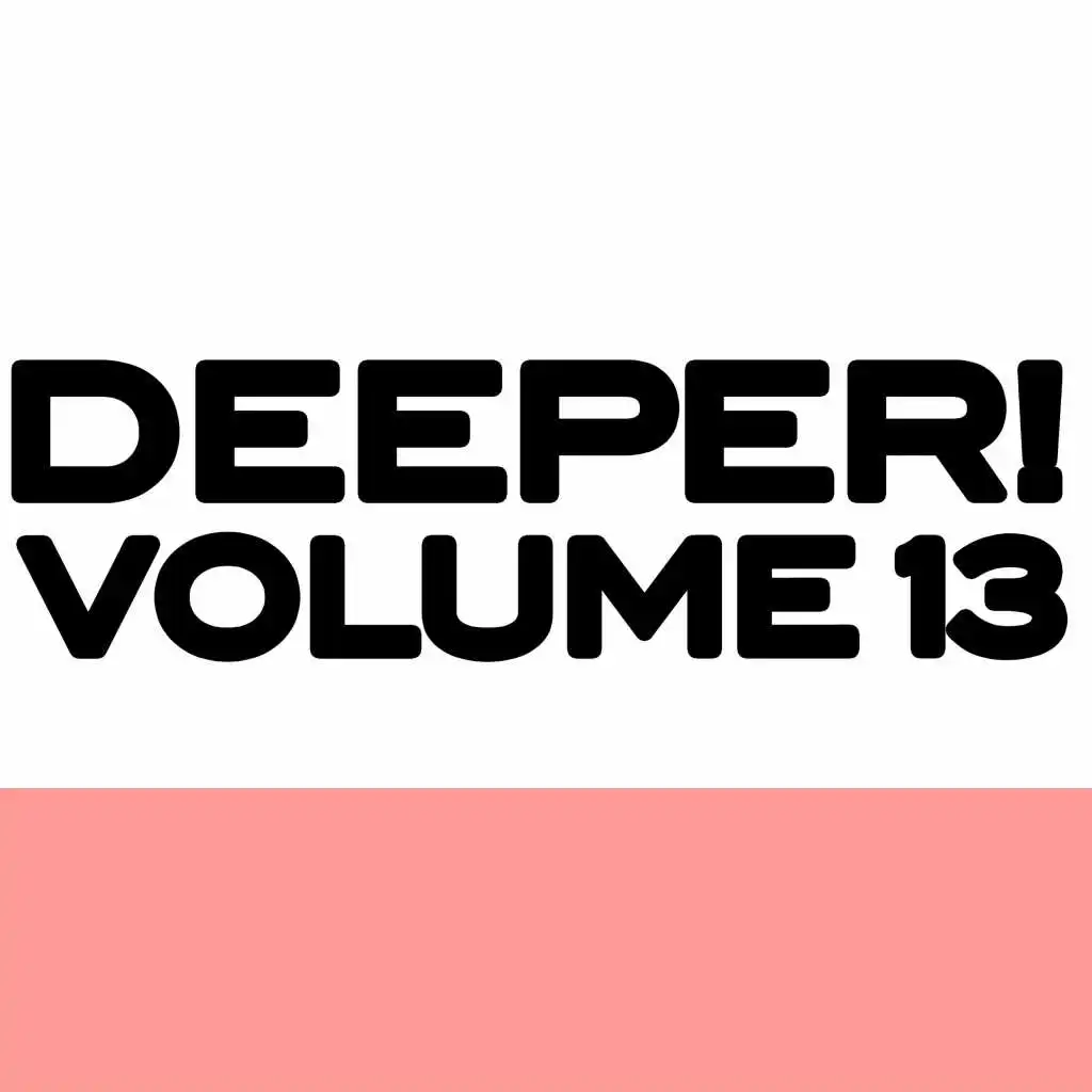 Deeper, Vol. 13