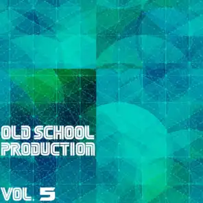 Old School Production, Vol. 5