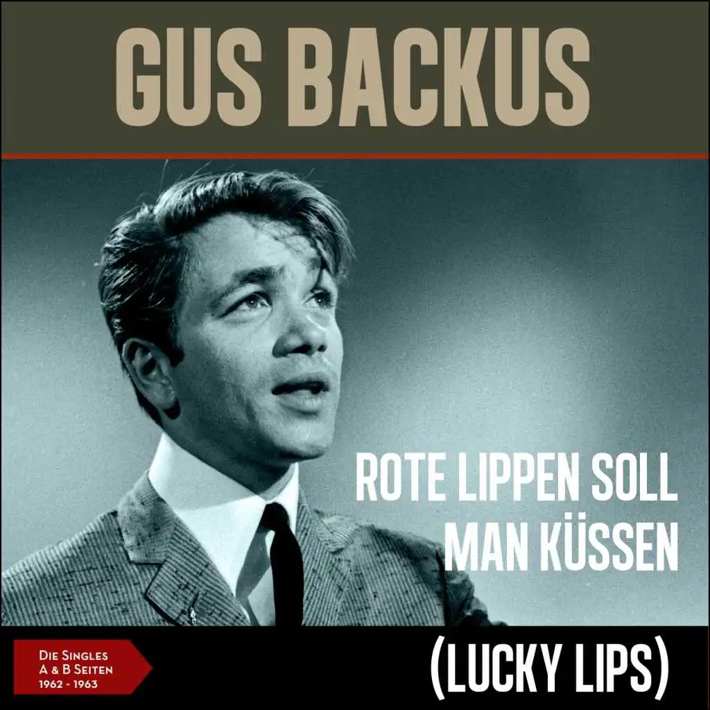 Rote Lippen soll man küssen (Lucky Lips) (Die Singles - A & B Seiten 1962 - 1963)