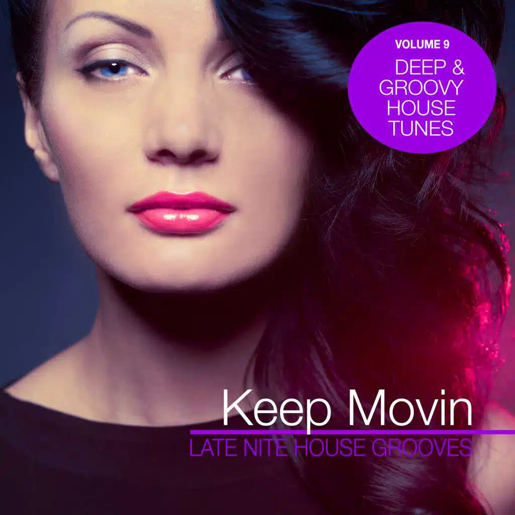 Keep Movin – Late Nite House Grooves, Vol. 9