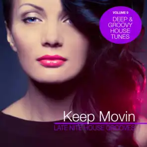Keep Movin – Late Nite House Grooves, Vol. 9