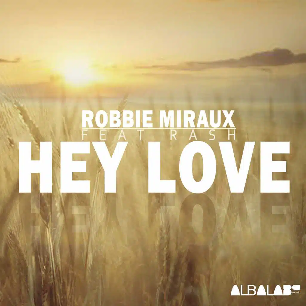 Hey Love (Robbie Miraux Extended Mix) [feat. Rash]