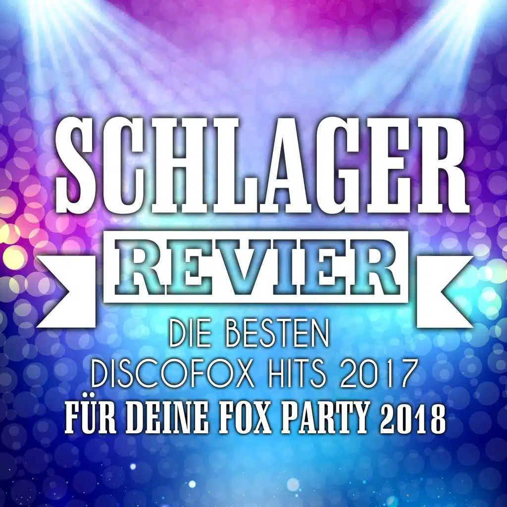 Schlager Revier - Die besten Discofox Hits 2017 für deine Fox Party 2018