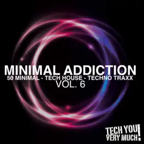 Minimal Addiction, Vol. 6 (50 Minimal - Tech House - Techno Traxx)