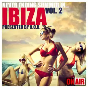 Never Ending Summer in... Ibiza!, Vol. 2 (Presented By A.C.K.)