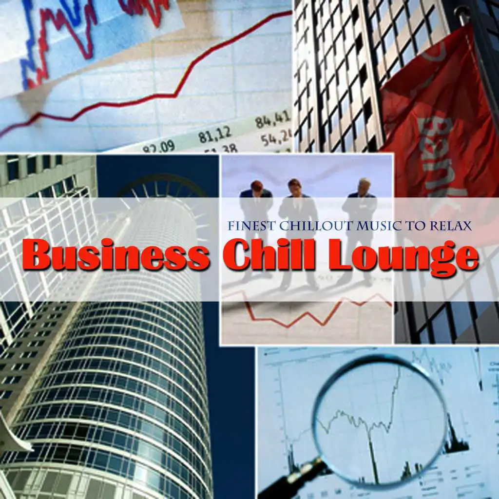 Business Chill Lounge (Finest Chillout Music to Relax)