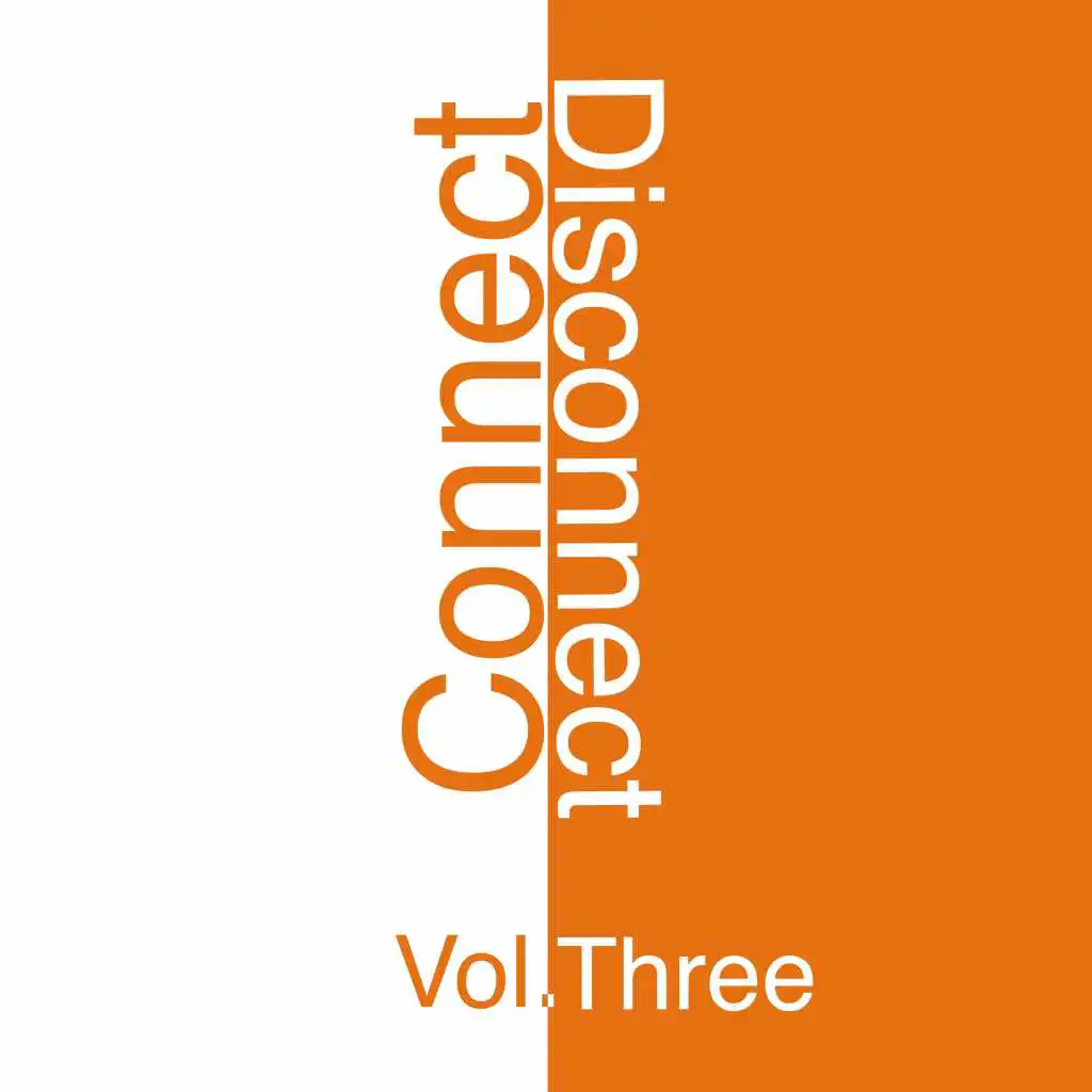 Connect - Disconnect, Vol. 3