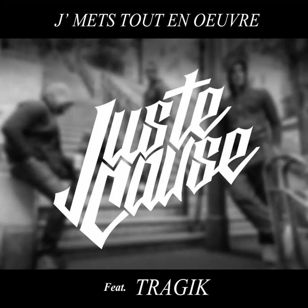 Juste Cause feat. Tragik