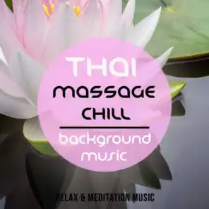 Thai Massage Chill Background Music, Vol. 2